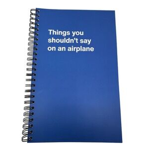 WTF Notebooks Things You Shouldnt Say On An Airplane Spiral Lined Journal Blue
